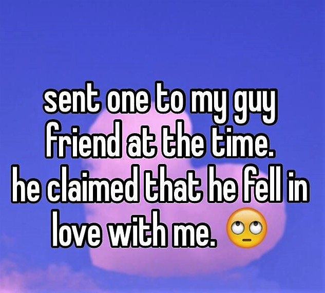 sky - sent one to my guy friend at the time he claimed that he fell in love with me.