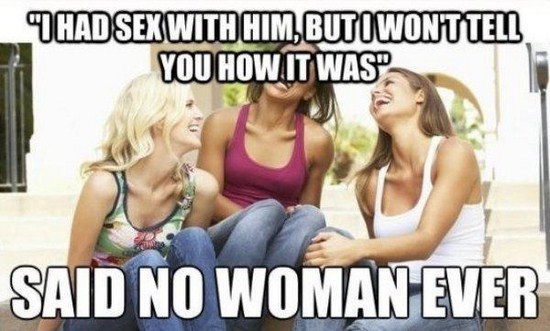 no woman ever said - "Had Sex With Him, Buti Wonttell You How It Was Said No Woman Ever