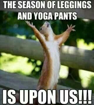 Fall meme about it being the season of leggings and yoga pants