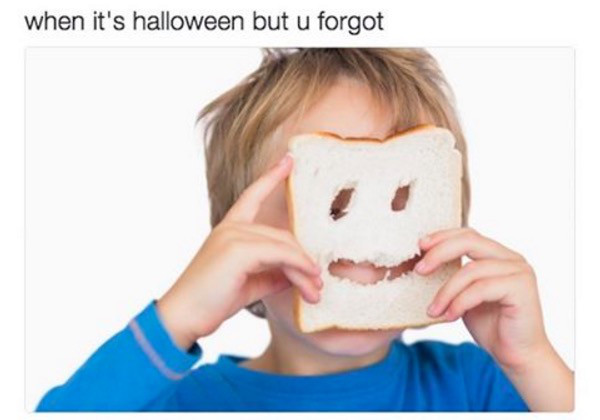 tumblr - Bread - when it's halloween but u forgot