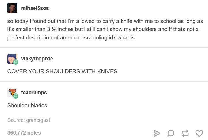 tumblr - mixing nyquil with 5 hour energy - mihael5sos so today i found out that i'm allowed to carry a knife with me to school as long as it's smaller than 3 72 inches but i still can't show my shoulders and if thats not a perfect description of american
