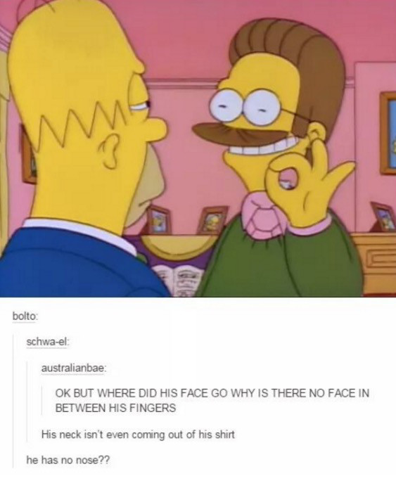 tumblr - fucked up simpsons - bolto schwael australianbae Ok But Where Did His Face Go Why Is There No Face In Between His Fingers His neck isn't even coming out of his shirt he has no nose??