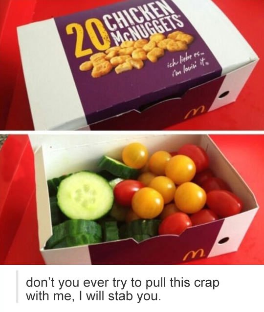 harmless prank - 20. Canceren ich liebe es. i'm lovin it don't you ever try to pull this crap with me, I will stab you.
