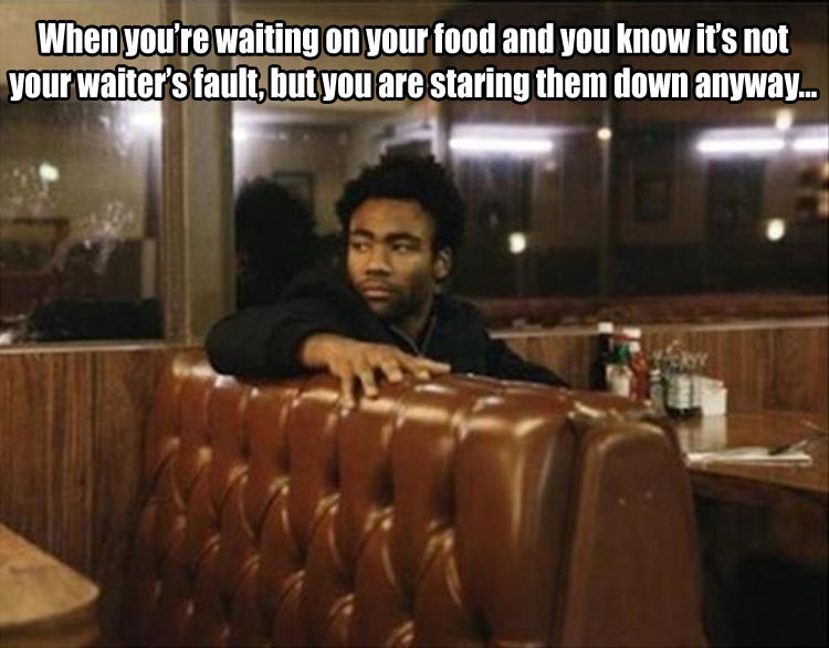childish gambino sweatpants - When you're waiting on your food and you know it's not your waiter's fault, but you are staring them down anyway...