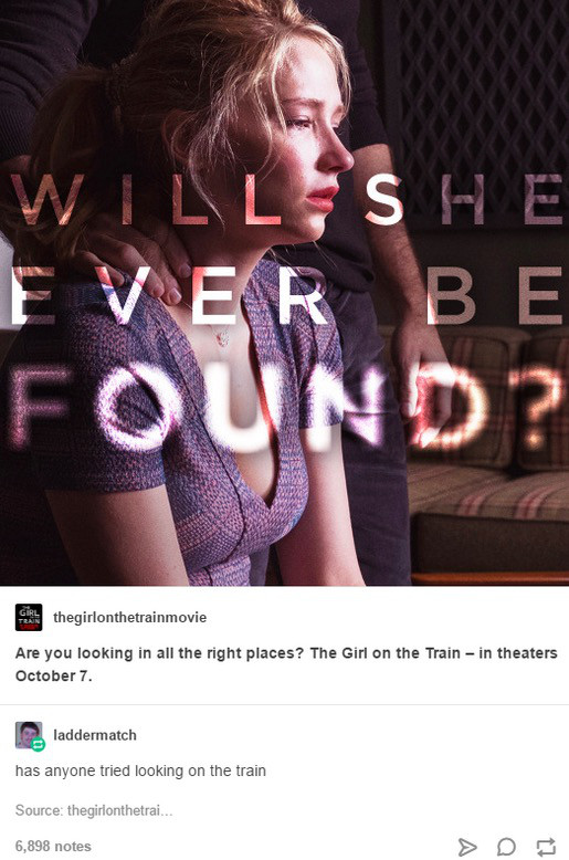 audio equipment - Willeshe Ever Be Found? cas thegirlonthetrainmovie Are you looking in all the right places? The Girl on the Train in theaters October 7. laddermatch has anyone tried looking on the train Source thegirlonthetrai. 6,898 notes