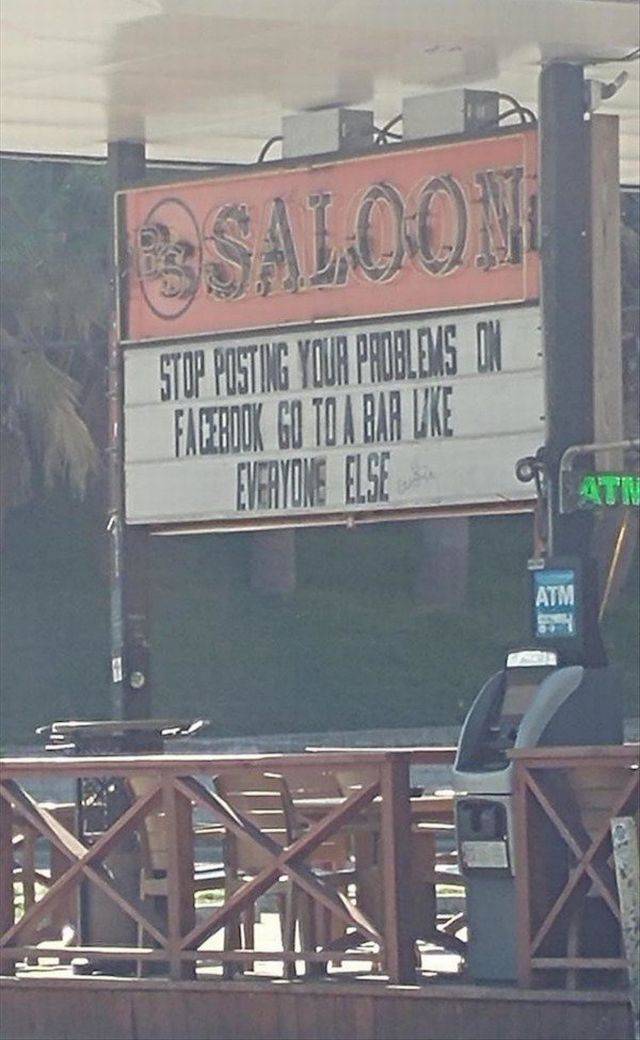 sign - Saloon Stop Posting Your Problems Oy Facebook Go To A Bar Uke Everyone Else Atm