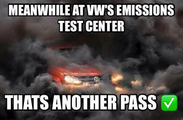 volkswagen emissions meme - Meanwhile At Vw'S Emissions Test Center Thats Another Pass