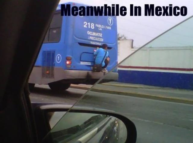 meanwhile in mexico memes - Meanwhile In Mexico 218 Mo! Claute