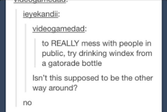 tumblr - handwriting - ViUvuyacucu. ieyekandii videogamedad to Really mess with people in public, try drinking windex from a gatorade bottle Isn't this supposed to be the other way around? no