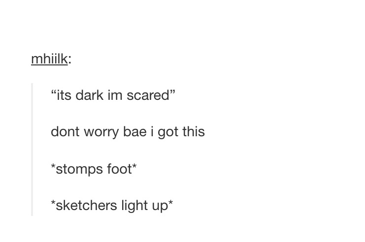 tumblr - mhiilk "its dark im scared dont worry bae i got this stomps foot sketchers light up