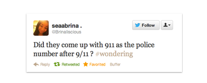 dumb 911 tweet - 1 seaabrina. GBrinaliscious Did they come up with 911 as the police number after 911 ? t7 Retweeted Favorited Butter