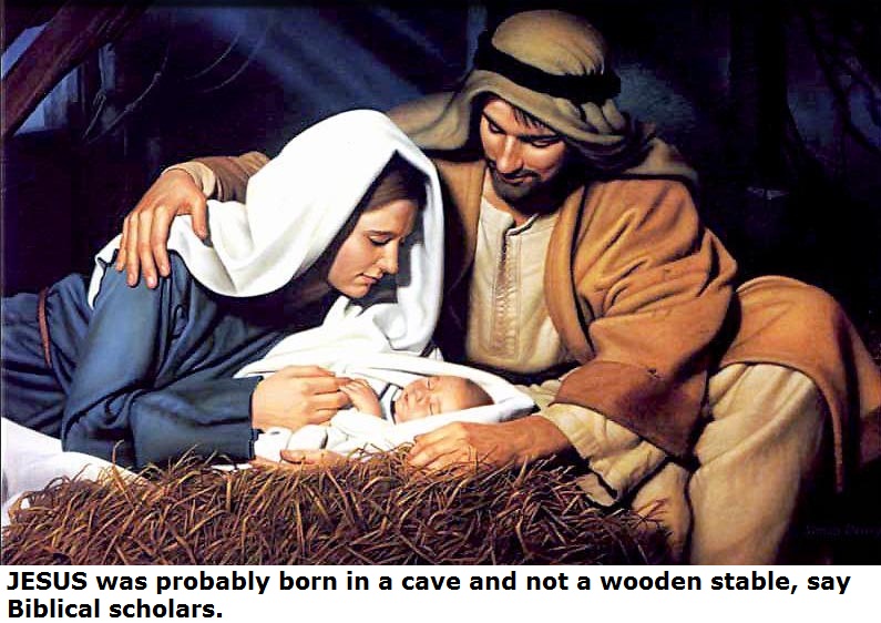 birth of jesus - Jesus was probably born in a cave and not a wooden stable, say Biblical scholars.