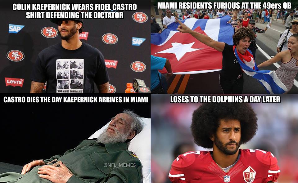 fan - Miami Residents Furious At The 49ers Ob Colin Kaepernick Wears Fidel Castro Shirt Defending The Dictator Sap S evis Levi's Ukeninos Think Aline Castro Dies The Day Kaepernick Arrives In Miami Loses To The Dolphins A Day Later