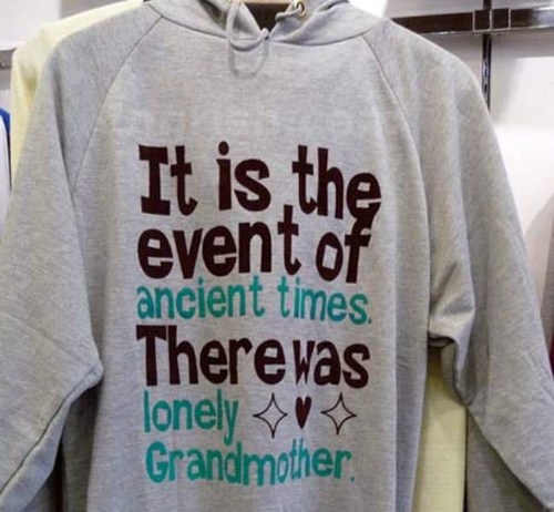 t shirt - It is the event of ancient times Therewas lonely v Grandmother