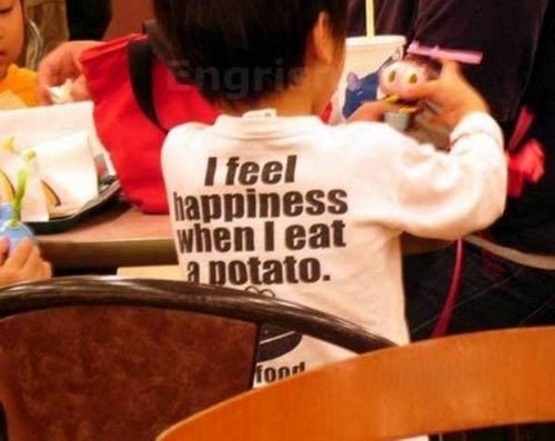 feel happiness when i eat a potato - ng I feel happiness when I eat a potato. fond