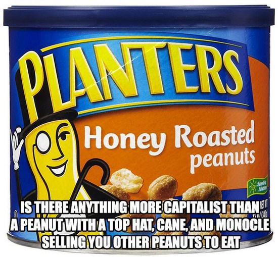 snack - Planters Ko Honey Roasted peanuts 171 Is There Anything More Capitalist Thanel Apeanut With A Top Hat, Cane, And Monocle Selling You. Other Peanuts To Eat