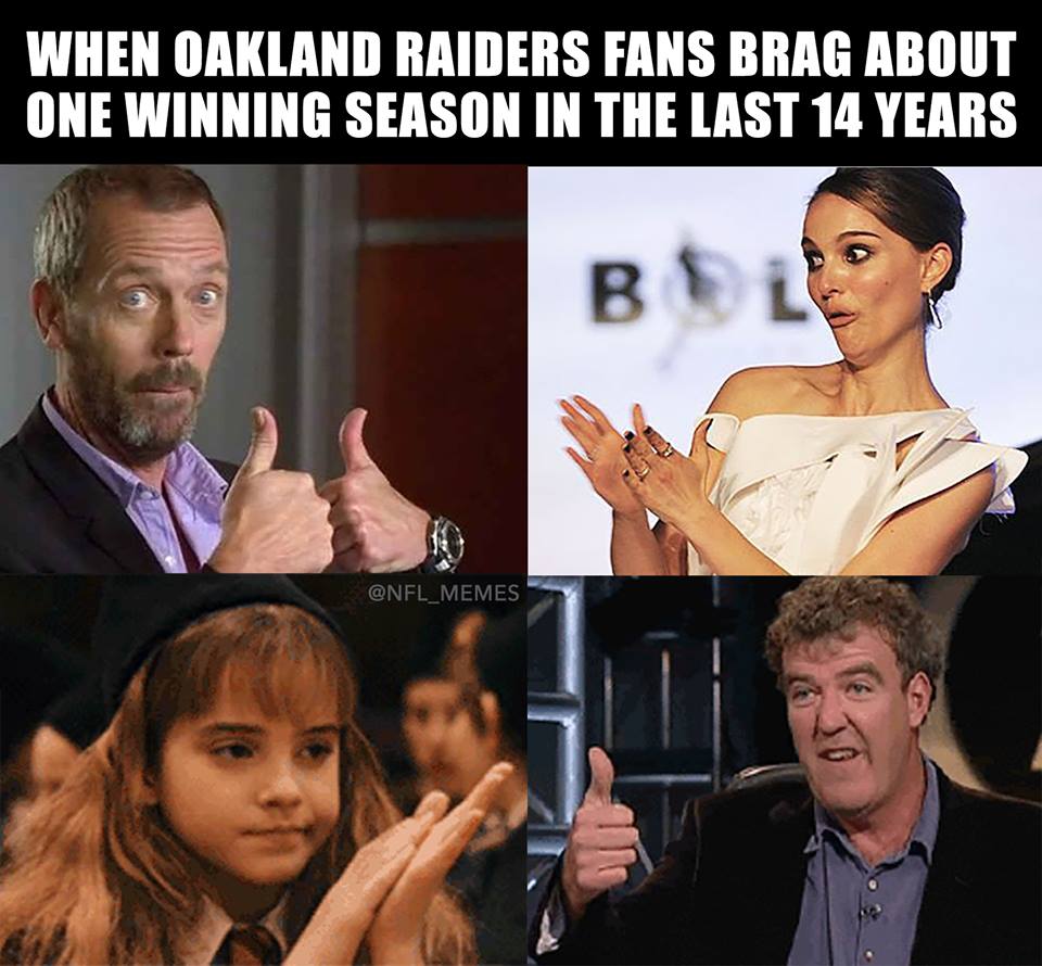 hate the oakland raiders - When Oakland Raiders Fans Brag About One Winning Season In The Last 14 Years