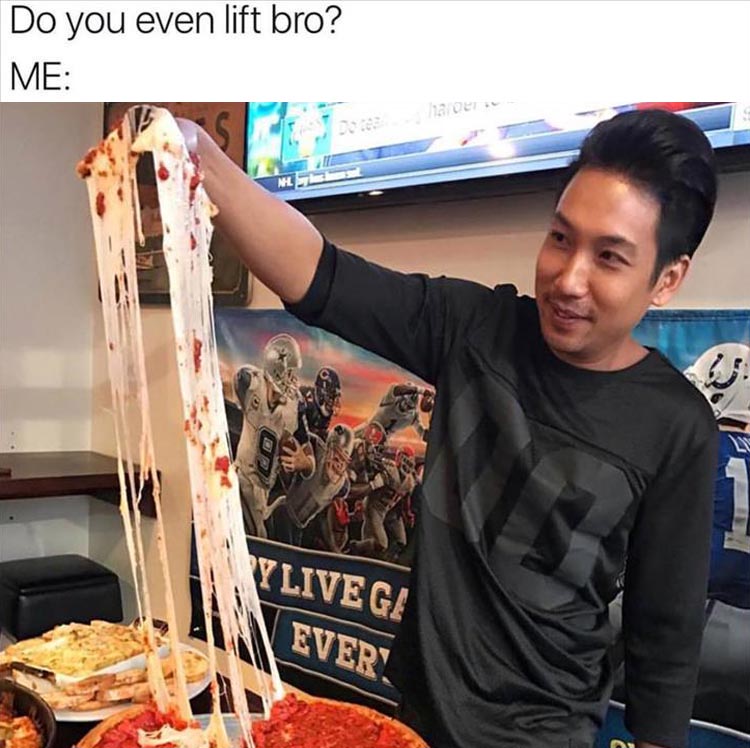 Amazingly long pizza cheese strands in a Do You Even Lift, Bro meme