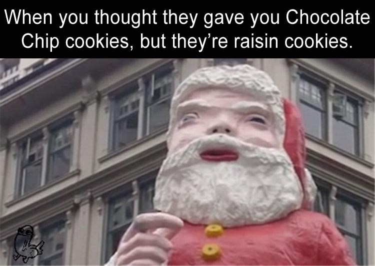 Statue has the facial expression of when you thought they were chocolate chip cookies but they were rasin