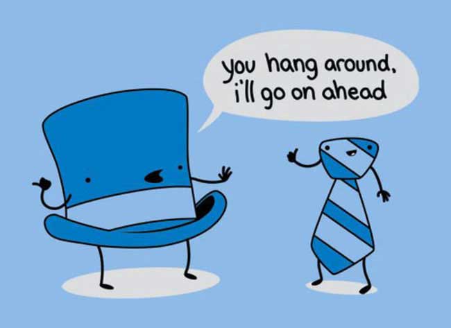 funny pun - you hang around ill go on ahead