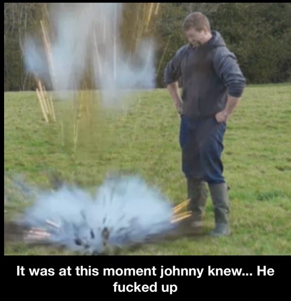 cow pat meme - It was at this moment johnny knew... He fucked up