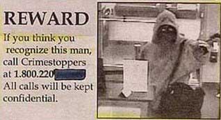 funny newspaper advert - Reward If you think you recognize this man, call Crimestoppers at 1.800.220 All calls will be kept confidential.