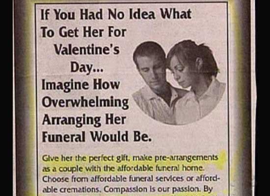 funny news headlines 2019 - If You Had No Idea What To Get Her For Valentine's Day... Imagine How Overwhelming Arranging Her Funeral Would Be. Glve her the perfect gift, make prearrangements as a couple with the affordable funeral home. Choose from afford