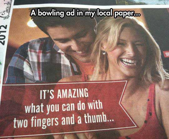 funny bowling ad - A bowling ad in my local paper... 2012 Code 98 It'S Amazing what you can do with two fingers and a thum...