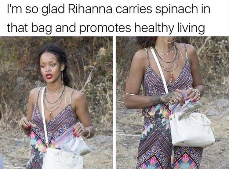 rihanna spinach - I'm so glad Rihanna carries spinach in that bag and promotes healthy living 36606