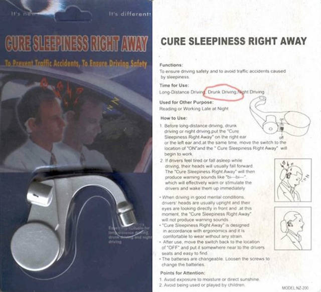 This ‘Sleepy Time’ earpiece was designed to keep you awake if you started to nod off while driving. Seems okay enough, until you learn it was made for drunk drivers as well. Not cool, ‘Sleepy Time’ inventors.