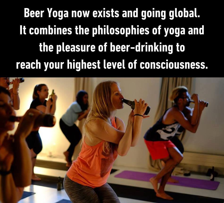Beer Yoga now exists and going global. It combines the philosophies of yoga and the pleasure of beerdrinking to reach your highest level of consciousness.