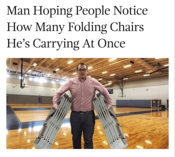 meme - christian guys trying to impress the girls after fellowship lunch - Man Hoping People Notice How Many Folding Chairs He's Carrying At Once