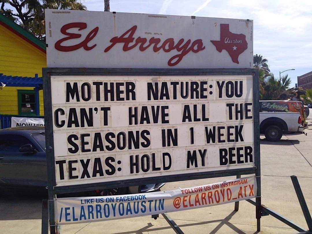 memes - texas hold my beer - El Arroyo Qusan Mother Nature You Can'T Have All The Seasons In 1 Week.. Texas Hold My Beer Us On Instagram Us On Facebook IELARR0Y0AUSTIN Atx