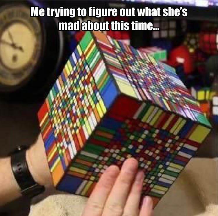 rubik cube good morning - Me trying to figure out what she's mad about this time...