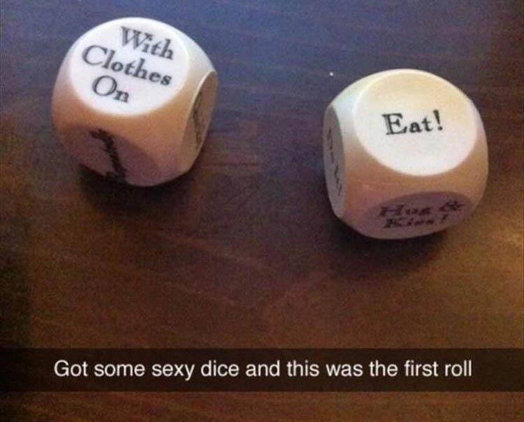 dice game - With Clothes On Eat! Got some sexy dice and this was the first roll