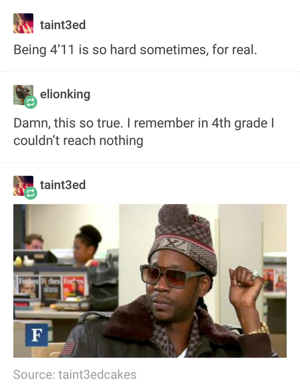 you gonna have kids meme - taint3ed Being 4'11 is so hard sometimes, for real. elionking Damn, this so true. I remember in 4th grade 1 couldn't reach nothing taint3ed Source taint3edcakes