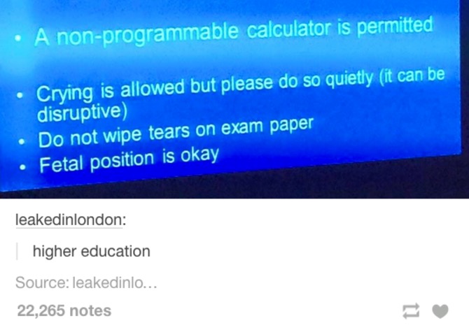 software - A nonprogrammable calculator is permitted Crying is allowed but please do so quietly it can be disruptive Do not wipe tears on exam paper Fetal position is okay leakedinlondon higher education Source leakedinlo... 22,265 notes