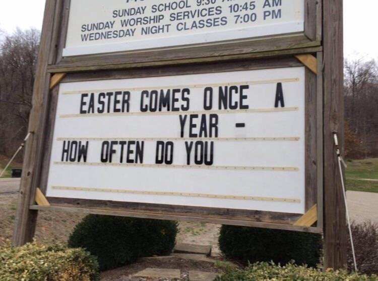 street sign - Sunday School Sunday Worship Services Wednesday Night Classes A Easter Comes Once Year How Often Do You