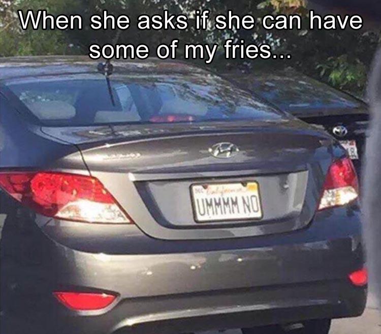 Humour - When she asks if she can have some of my fries... Ummmm No