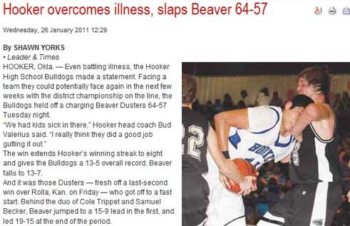 hooker beaver newspaper headlines oklahoma - Hooker overcomes illness, slaps Beaver 6457 Wednesday, By Shawn Yorks Leader & Times Hooker, Okla. Even battling illness, the Hooker High School Bulldogs made a statement Facing a team they could potentially fa
