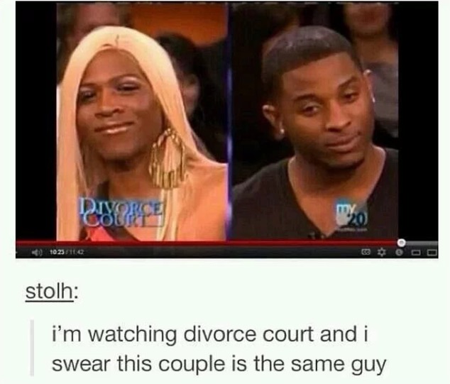 tumblr - divorce court meme - Divorce 20 02311. stolh i'm watching divorce court and i | swear this couple is the same guy