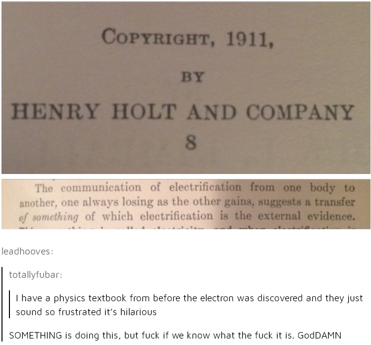 tumblr - document - Copyright, 1911, By Henry Holt And Company The communication of electrification from one body to another, one always losing as the other gains, suggests a transfer of something of which electrification is the external evidence. leadhoo