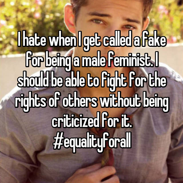 23 Guy's Confess To Being A Male Feminist