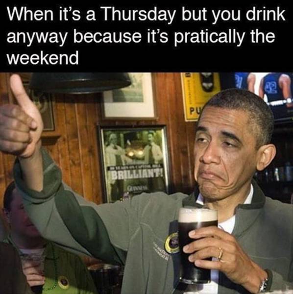Obama drinking beer with thumbs up captioned as Thursday weekend drinking.