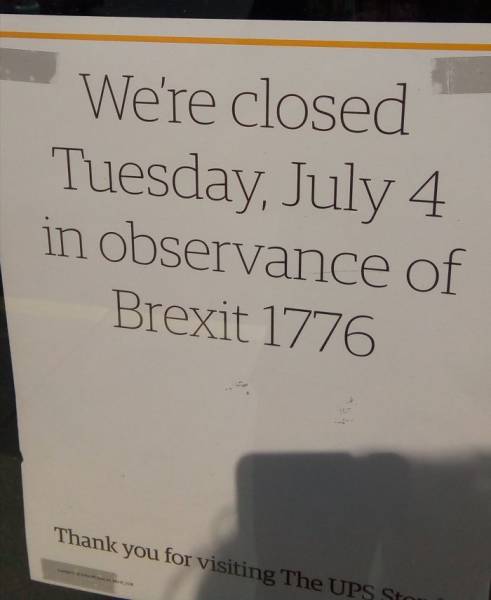 Sign on a store stating they are closed on July 4th in observance of Brexit 1776