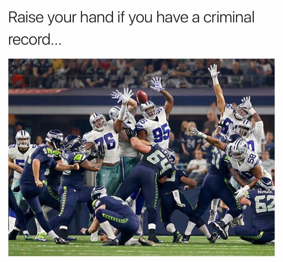 football nfl memes - Raise your hand if you have a criminal record... 2 Aweezy Naink Teeseen Cerere