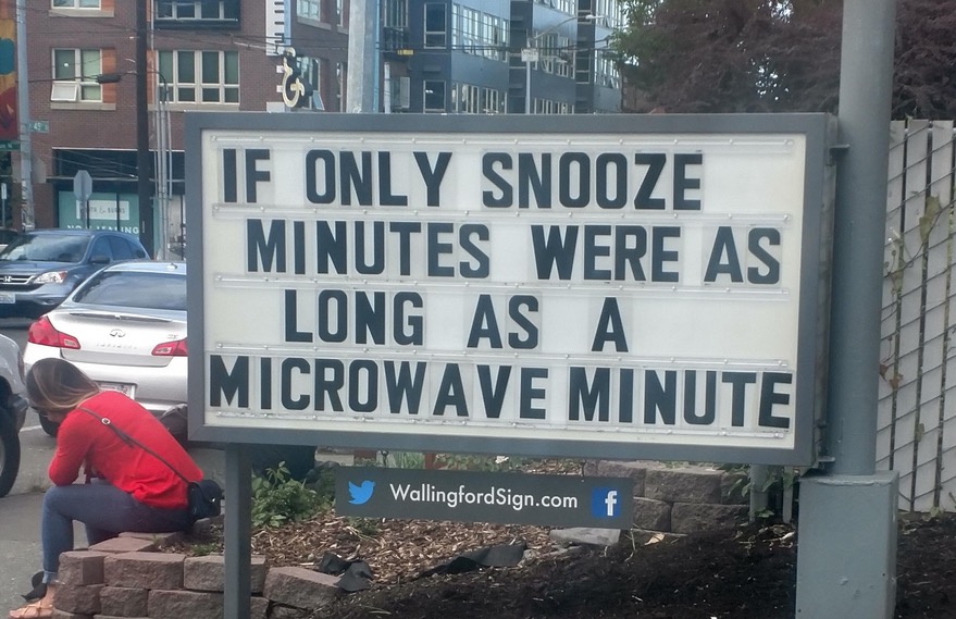 car - Note If Only Snooze Minutes Were As Long As A Microwave Minute Wallingford Sign.com om 1