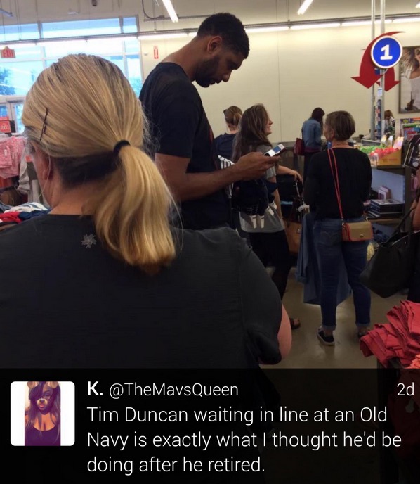 tim duncan old navy - 2d K. Tim Duncan waiting in line at an Old 'Navy is exactly what I thought he'd be doing after he retired.