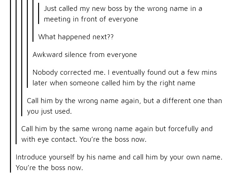 call me by your name tumblr post - Just called my new boss by the wrong name in a meeting in front of everyone What happened next?? Awkward silence from everyone Nobody corrected me. I eventually found out a few mins later when someone called him by the r