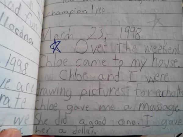 found my old diary - en champion ! Yep Ilocona orch 23. 1998 & Over the weekend 1990 Chloe came to my house. and Chloe and I were are drawing pictures for each othe e chloe gave me a massage we she did a good one. I gavel e her a dollar